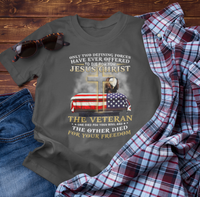 Only Two Defining Forces Have Ever Offered To Die For You Unisex-T-Shirt, Faith and Freedom Tee, Honor veterans Tee,