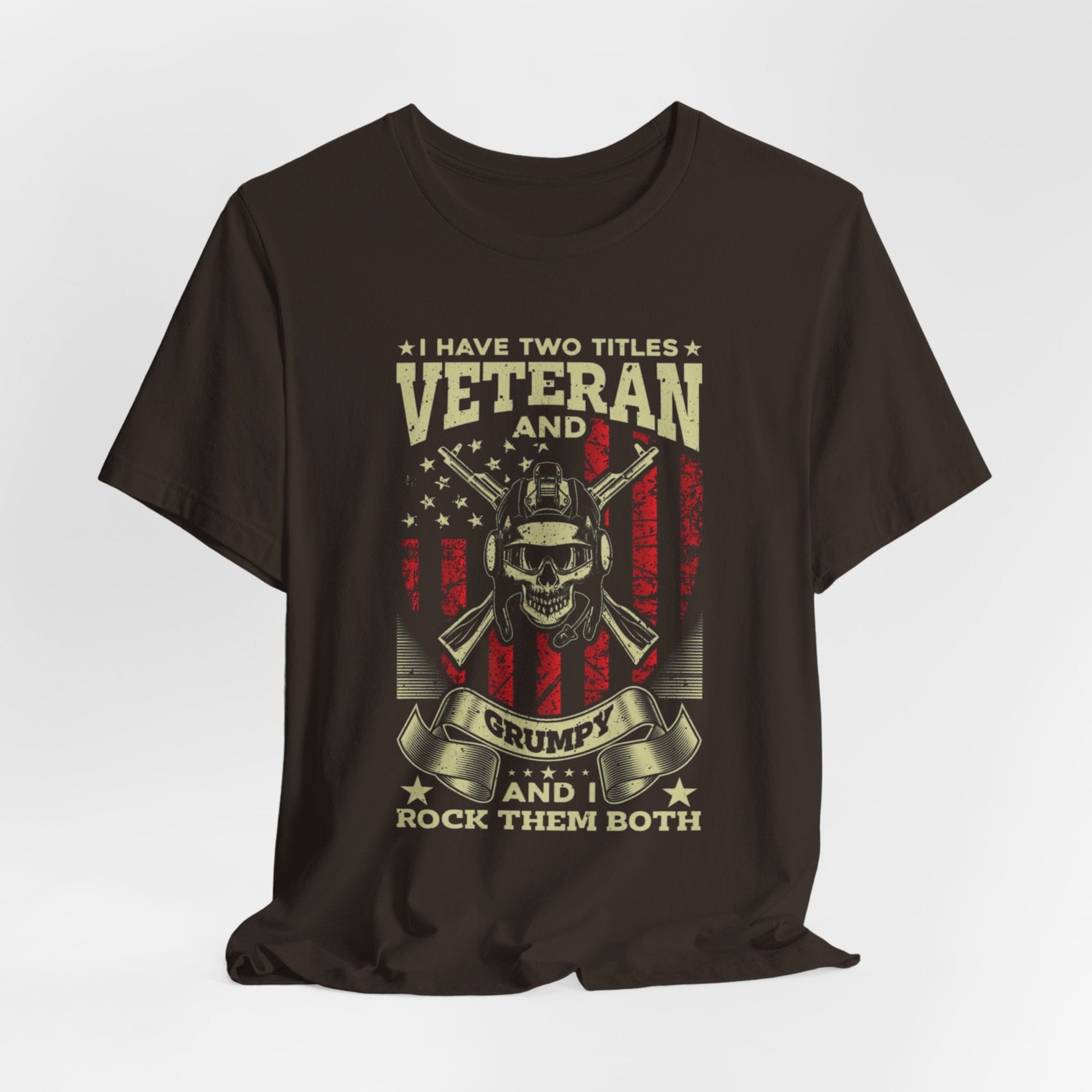 I Have Two Titles, Veteran & Grumpy, and I Rock Them Both Grumpy Unisex  T-Shirt, Military Veteran Gear, Patriotic Apparel