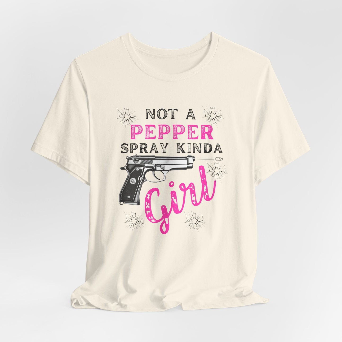 "Not a Pepper Spray Kinda Girl" - Casual woman power Shirt, Graphic Tee for Her, Birthday Gift, Empowerment Apparel