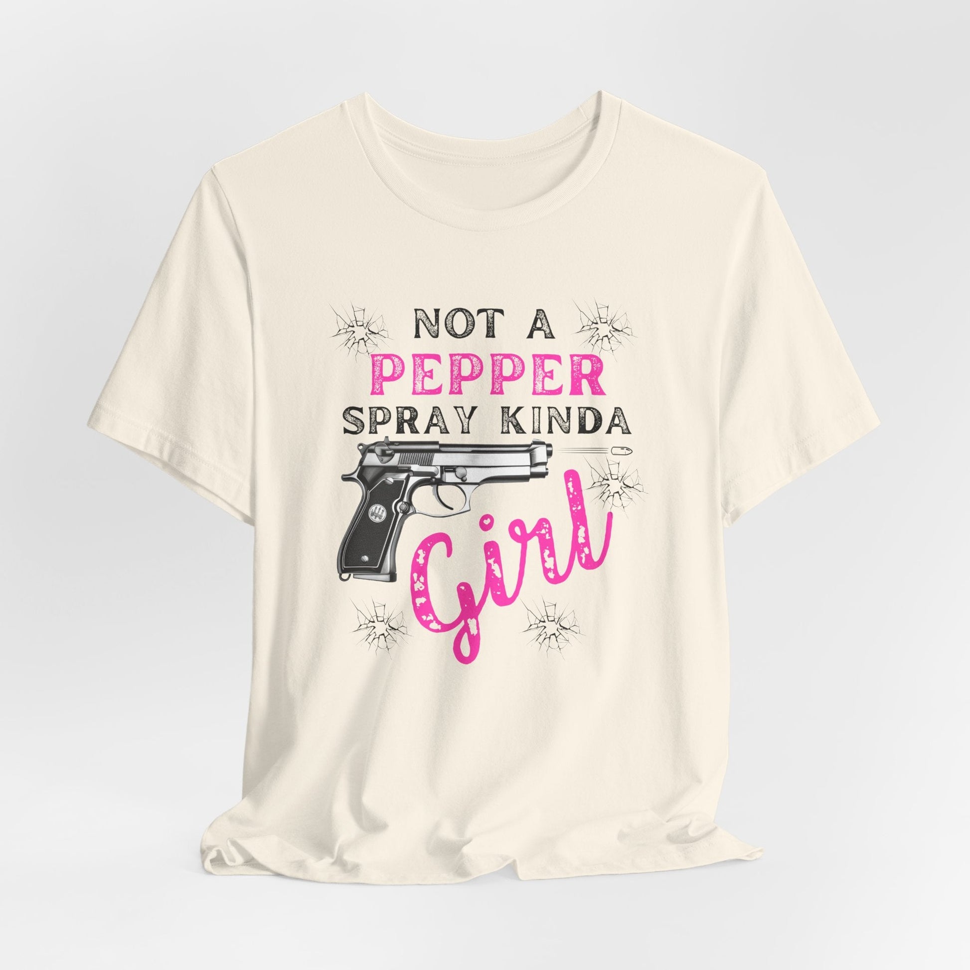 "Not a Pepper Spray Kinda Girl" - Casual woman power Shirt, Graphic Tee for Her, Birthday Gift, Empowerment Apparel