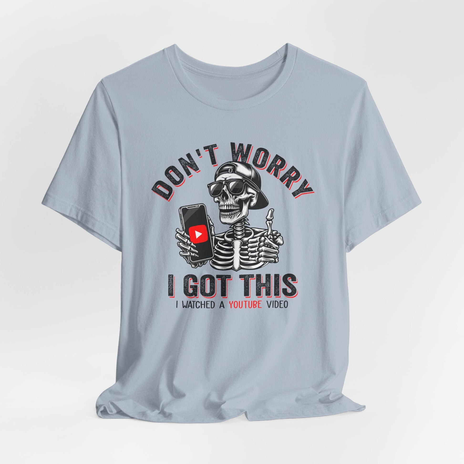 Don’t Worry I Got This Skeleton YouTube Shirt, Funny Unisex Tee for Gamers & Content Creators