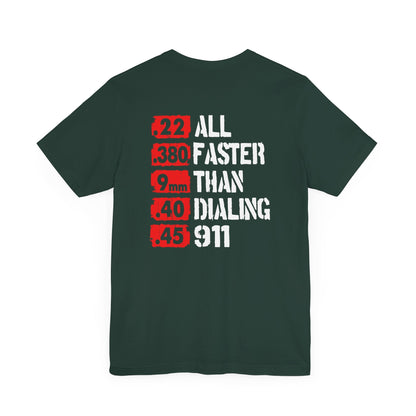 All Faster Than Dialing 911 Patriotic Unisex T-Shirt, 2nd Amendment Unisex Tee, , Premium Shirt, American Patriot Gift,