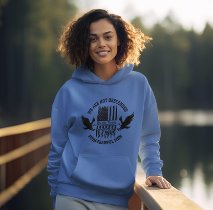 We Are Not Descended From Fearful Men Unisex Hoodie, Bold Patriotic Hoodie Jumper, Independence Day