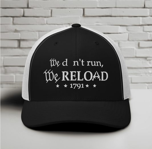 We Don't Run, We Reload Snapback Trucker Cap - Fun Outdoor Hat