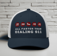 All Faster Than Dialing 911 Snapback Trucker Cap