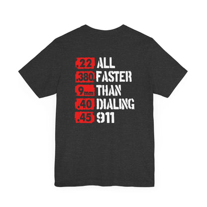 All Faster Than Dialing 911 Patriotic Unisex T-Shirt, 2nd Amendment Unisex Tee, , Premium Shirt, American Patriot Gift, - SKULLFURY MERCH