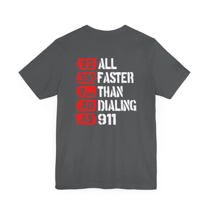 All Faster Than Dialing 911 Patriotic Unisex T-Shirt, 2nd Amendment Unisex Tee, , Premium Shirt, American Patriot Gift, - SKULLFURY MERCH