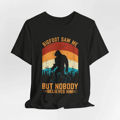 Bigfoot Saw Me T-Shirt, Fun Graphic Tee, Unisex Slogan Shirt, Perfect for Outdoor Lovers - SKULLFURY MERCH