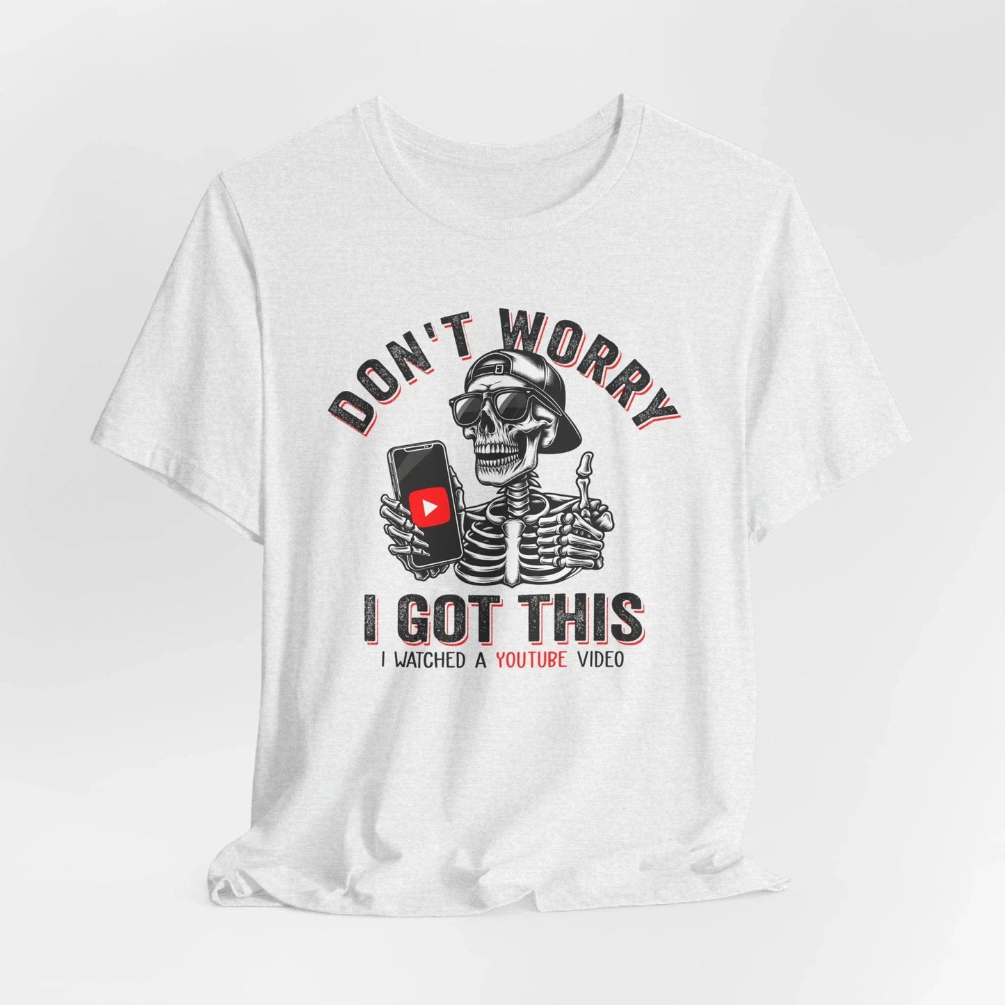 Don’t Worry I Got This Skeleton YouTube Shirt, Funny Unisex Tee for Gamers & Content Creators - SKULLFURY MERCH