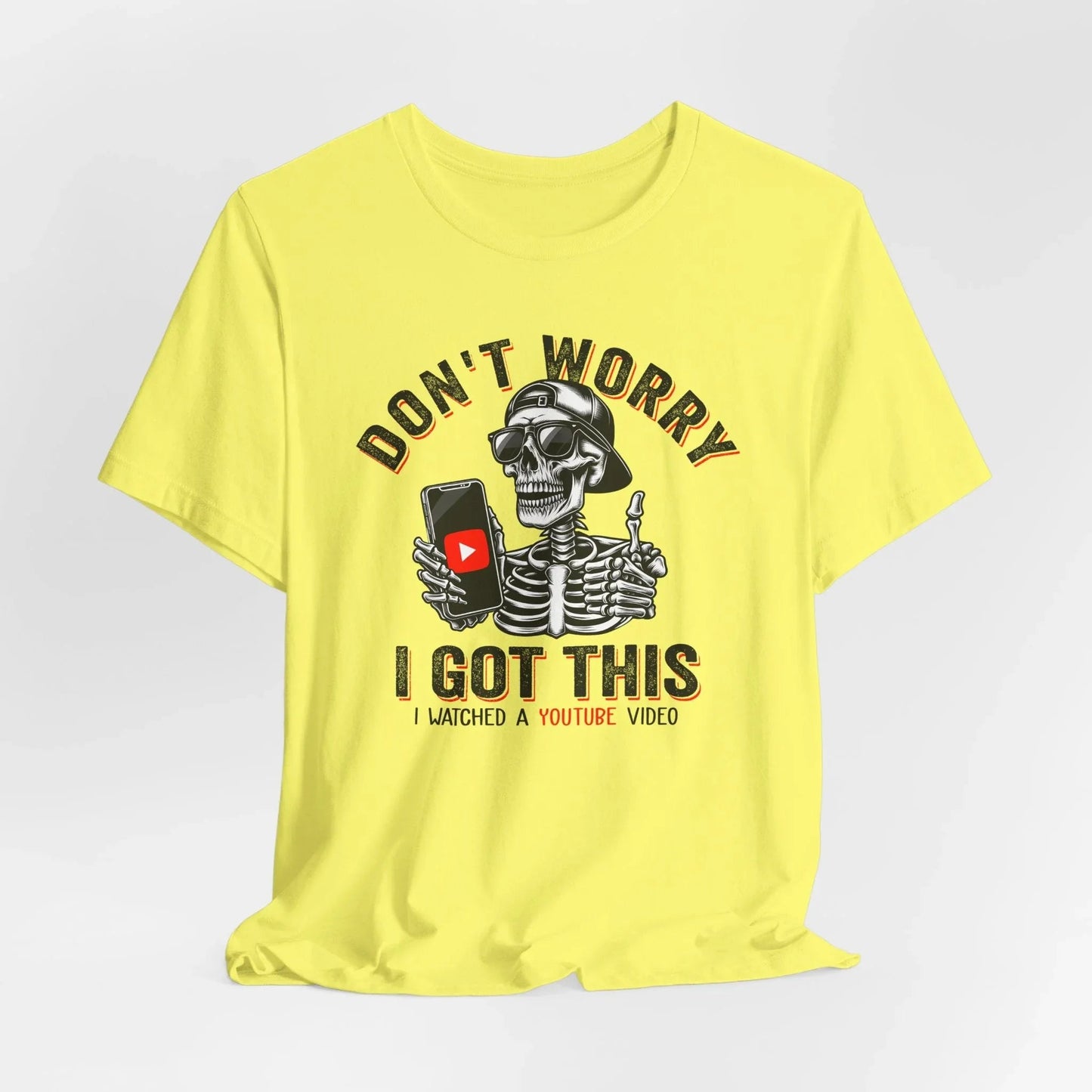 Don’t Worry I Got This Skeleton YouTube Shirt, Funny Unisex Tee for Gamers & Content Creators - SKULLFURY MERCH