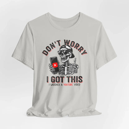 Don’t Worry I Got This Skeleton YouTube Shirt, Funny Unisex Tee for Gamers & Content Creators - SKULLFURY MERCH