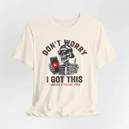 Don’t Worry I Got This Skeleton YouTube Shirt, Funny Unisex Tee for Gamers & Content Creators - SKULLFURY MERCH