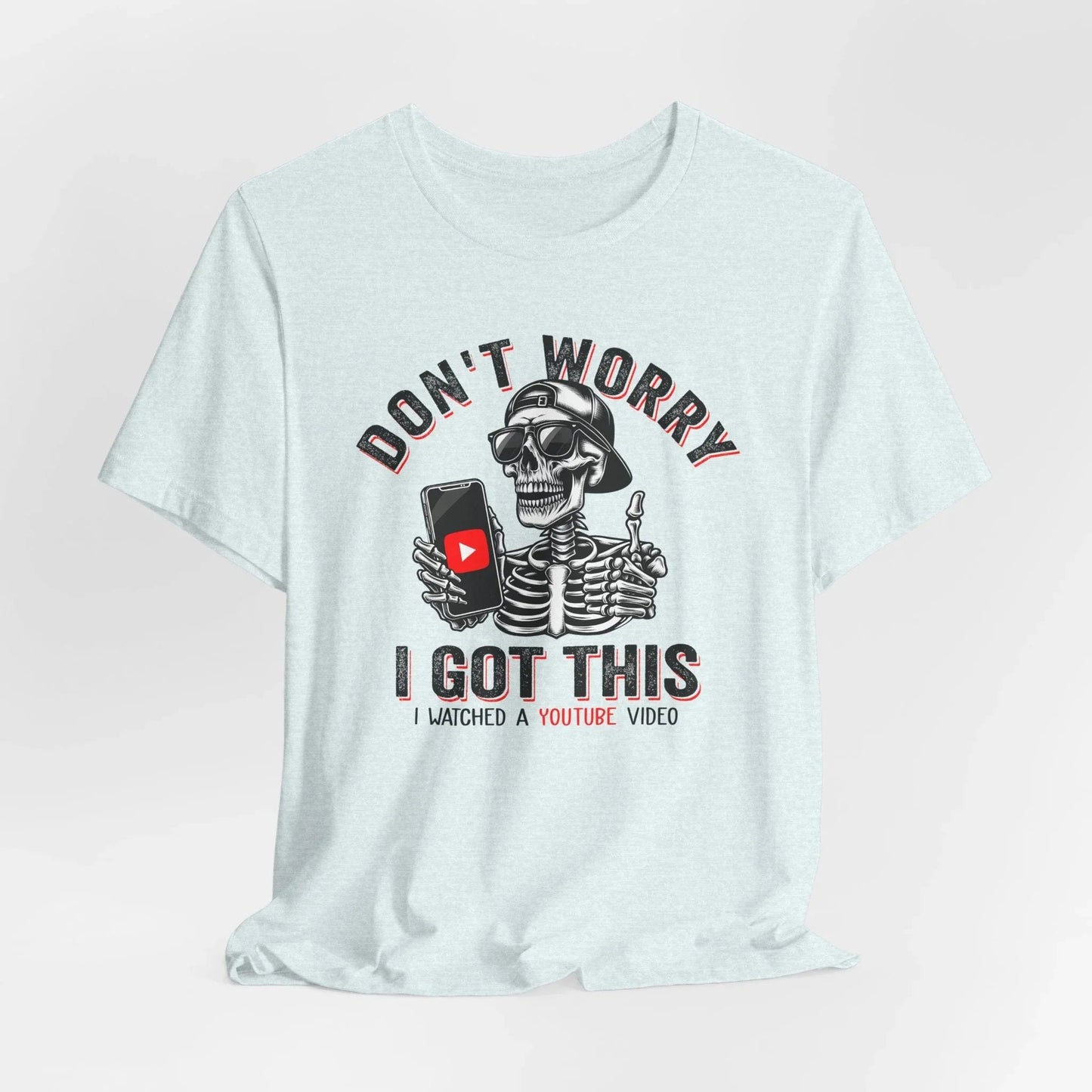 Don’t Worry I Got This Skeleton YouTube Shirt, Funny Unisex Tee for Gamers & Content Creators - SKULLFURY MERCH