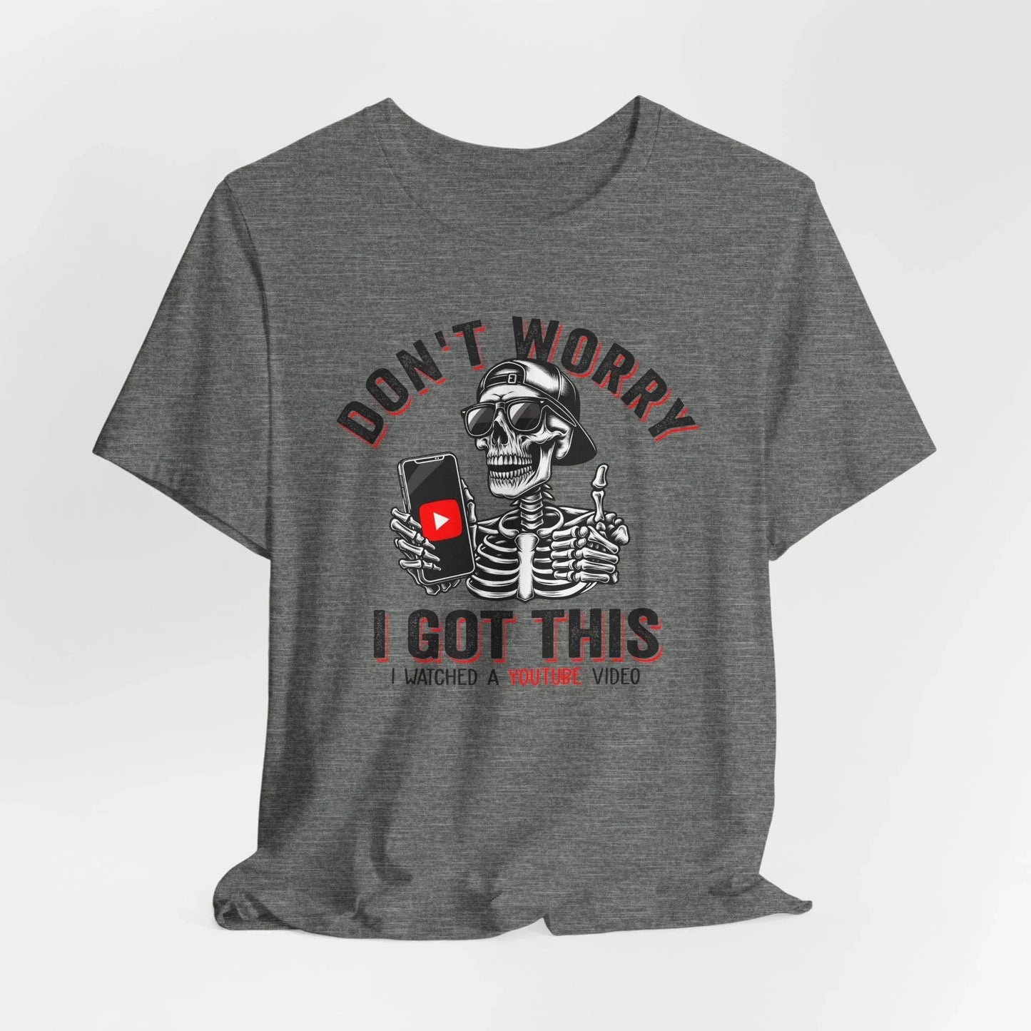 Don’t Worry I Got This Skeleton YouTube Shirt, Funny Unisex Tee for Gamers & Content Creators - SKULLFURY MERCH