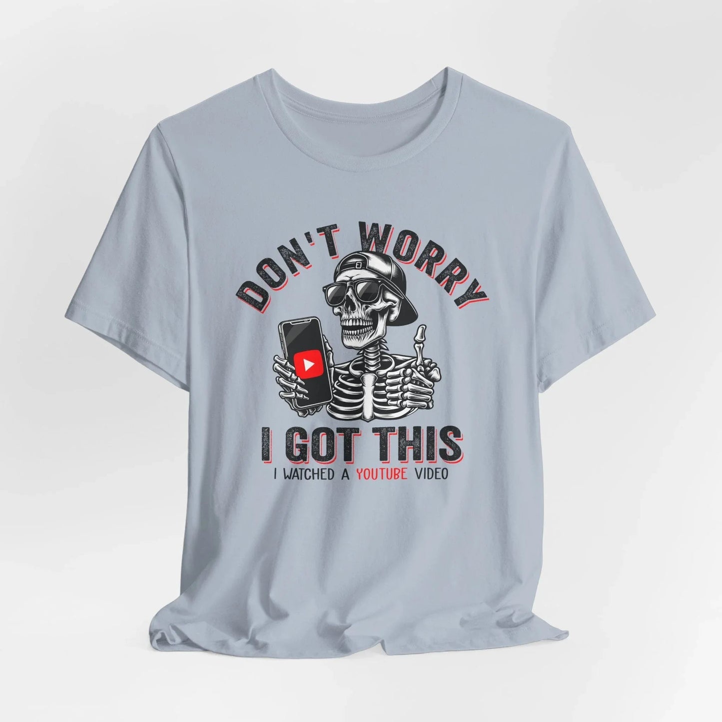 Don’t Worry I Got This Skeleton YouTube Shirt, Funny Unisex Tee for Gamers & Content Creators - SKULLFURY MERCH