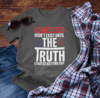 Fact Checkers Didn't exist Until The Truth Started Getting Out Unisex T-Shirt, Tee, Shirt, Top, Apparel, Gift Idea, Truth Seekers Shirt - SKULLFURY MERCH