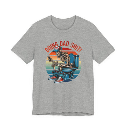 Funny Dad T-Shirt, Doing Dad Shit Unisex Tee, Humorous Gift for Father, Dad's Day Shirt, Fathers Day Gift - SKULLFURY MERCH