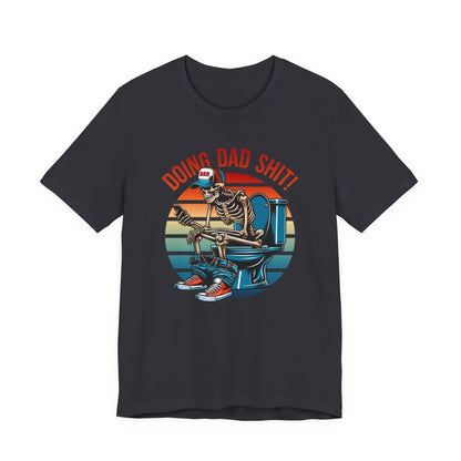 Funny Dad T-Shirt, Doing Dad Shit Unisex Tee, Humorous Gift for Father, Dad's Day Shirt, Fathers Day Gift - SKULLFURY MERCH