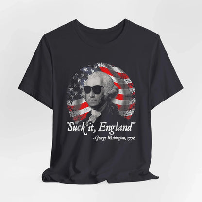 George Washington, Suck it England Unisex T-Shirt - Revolution Celebration Tee, Light - Hearted English Dig - SKULLFURY MERCH