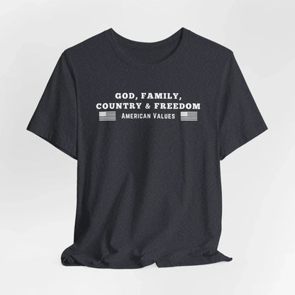 God, Family, Country & Freedom Unisex Tee - Patriotic Shirt, American Pride Tshirt, USA Patriotic Apparel, Independence Day Tee, Memorial - SKULLFURY MERCH