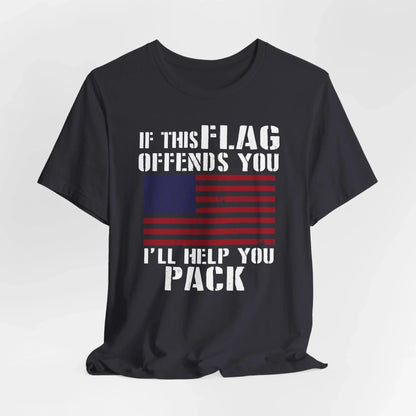 If This Flag Offends You I'll Help You Pack Patriotic T-Shirt, American Flag Gift, Patriotic Apparel, Red White Blue Tee - SKULLFURY MERCH