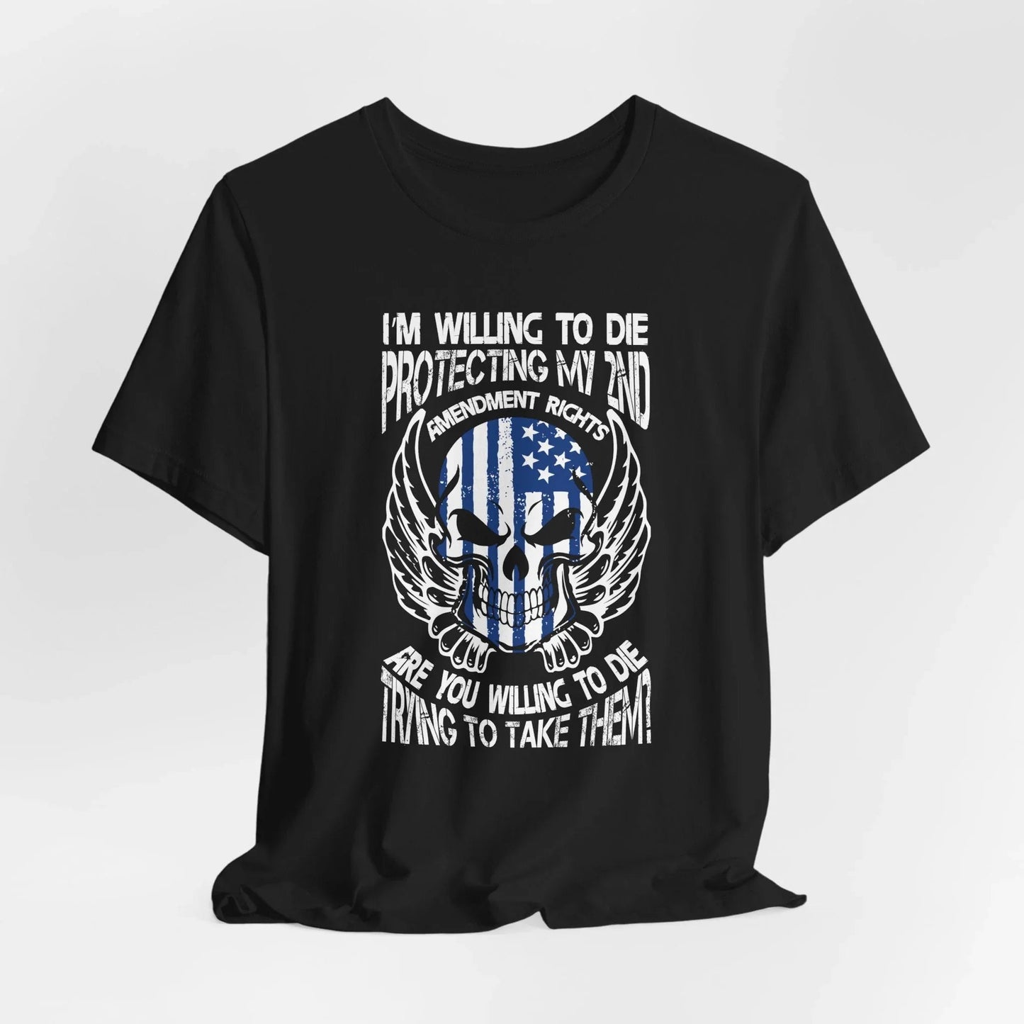 I'm Willing To Die To Protect My 2nd Unisex T-Shirt, Freedom Apparel, Gifting for Patriots, 2nd Amendment Gear - SKULLFURY MERCH