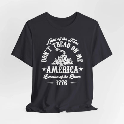 Land of The Free, Don't Tread on Me Unisex T-Shirt, Patriotic Tee, Independence Day, 4th of July Tee - SKULLFURY MERCH