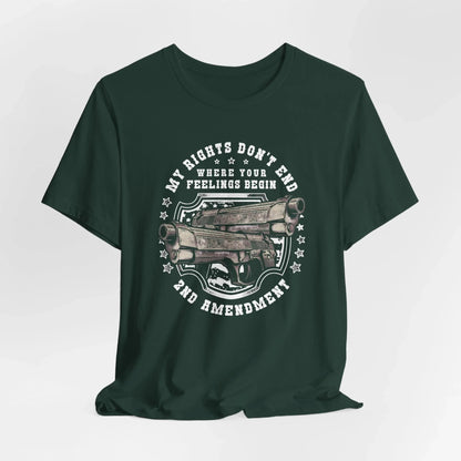 My Rights Don't End Where Your Feelings Begin Unisex T-Shirt, Patriotic Tee, 2nd Amendment T-Shirt - SKULLFURY MERCH