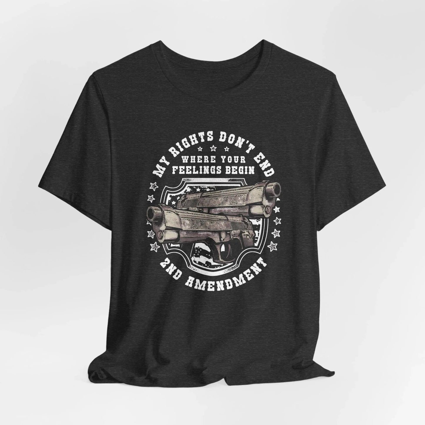 My Rights Don't End Where Your Feelings Begin Unisex T-Shirt, Patriotic Tee, 2nd Amendment T-Shirt - SKULLFURY MERCH