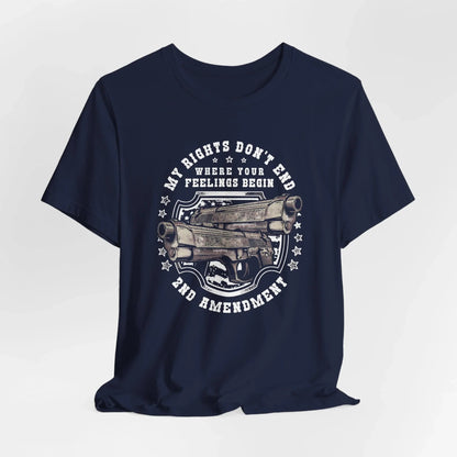 My Rights Don't End Where Your Feelings Begin Unisex T-Shirt, Patriotic Tee, 2nd Amendment T-Shirt - SKULLFURY MERCH