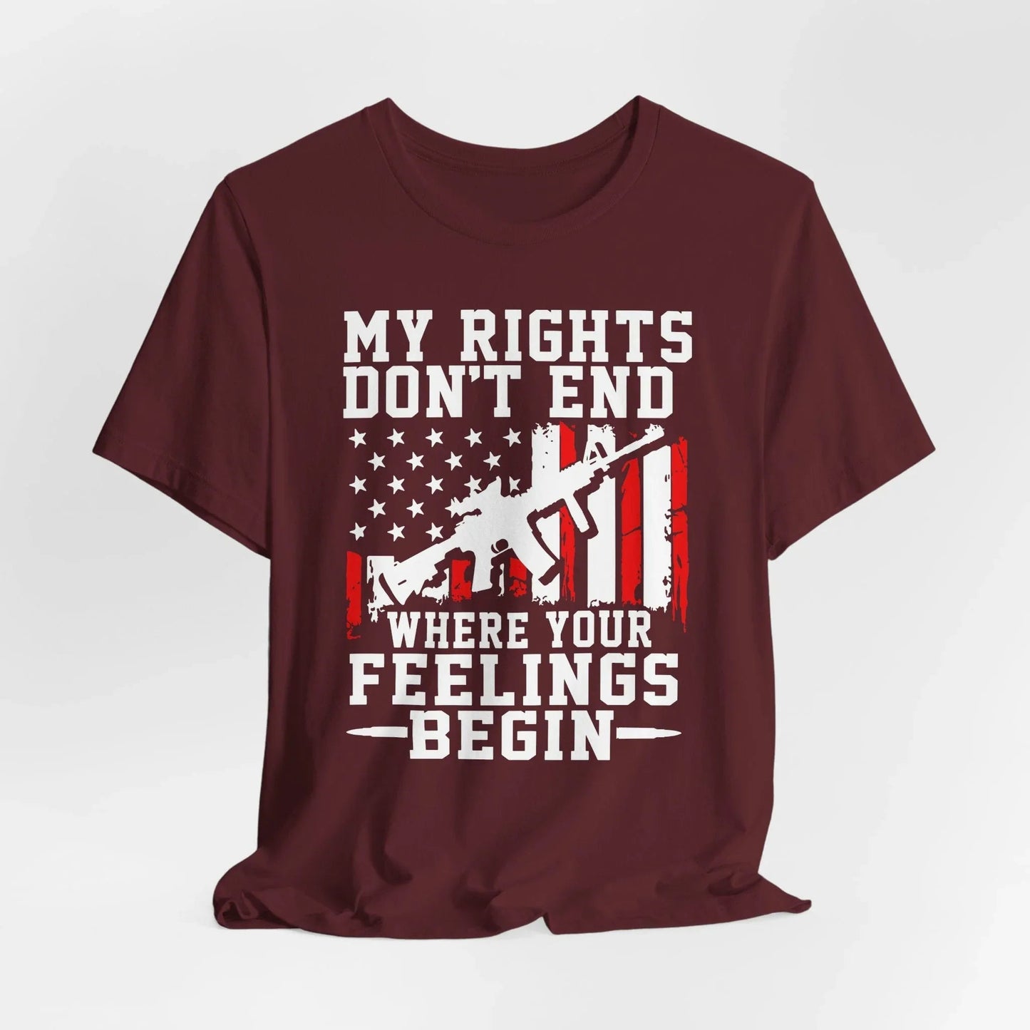 My Rights Don't End Where Your Feelings Begin Unisex T-Shirt, Patriotic Tee, Political T-Shirt - SKULLFURY MERCH