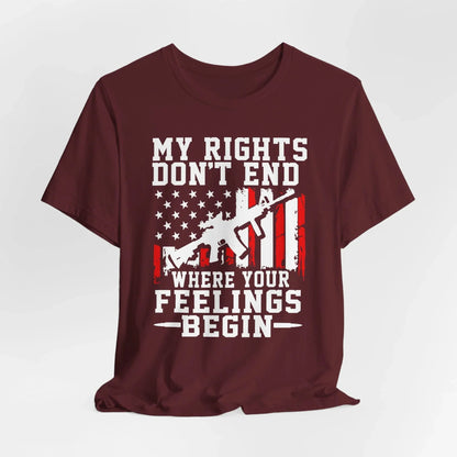 My Rights Don't End Where Your Feelings Begin Unisex T-Shirt, Patriotic Tee, Political T-Shirt - SKULLFURY MERCH
