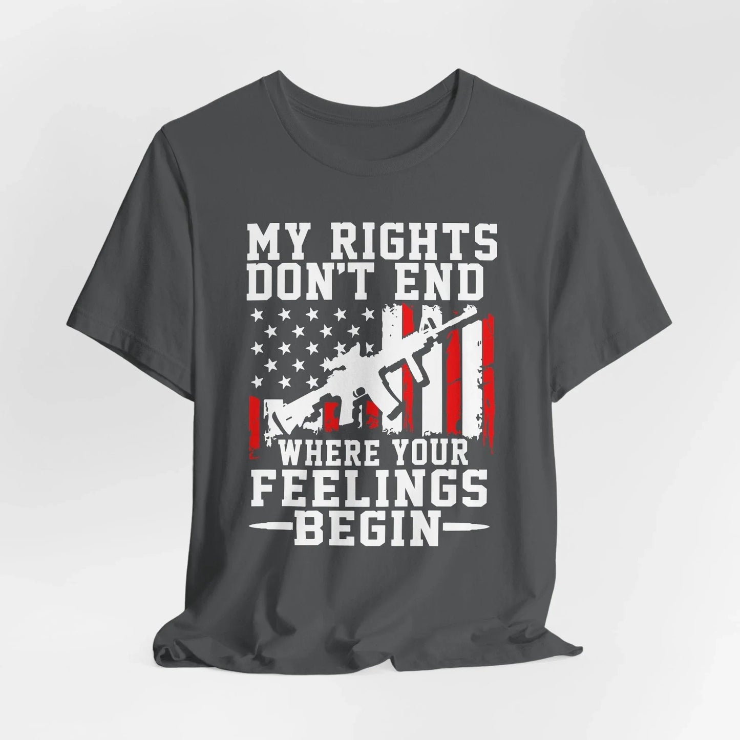 My Rights Don't End Where Your Feelings Begin Unisex T-Shirt, Patriotic Tee, Political T-Shirt - SKULLFURY MERCH