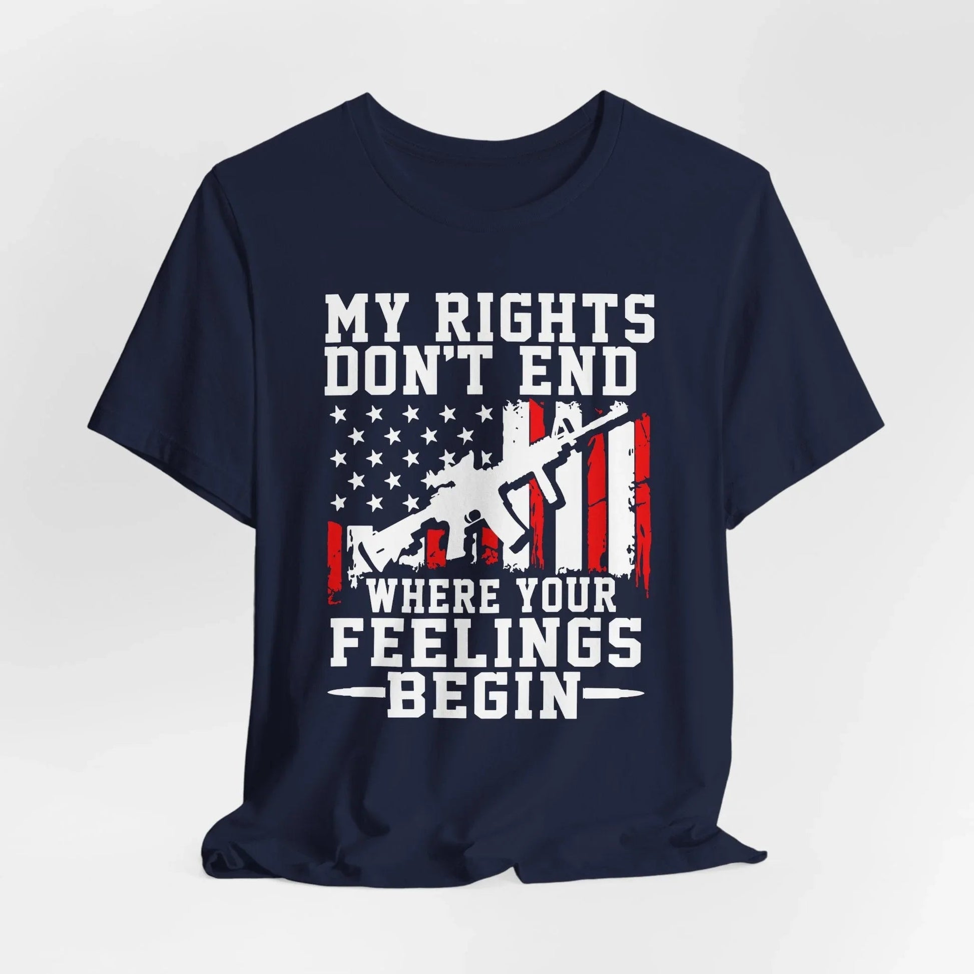 My Rights Don't End Where Your Feelings Begin Unisex T-Shirt, Patriotic Tee, Political T-Shirt - SKULLFURY MERCH