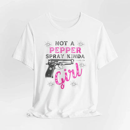 "Not a Pepper Spray Kinda Girl" - Casual woman power Shirt, Graphic Tee for Her, Birthday Gift, Empowerment Apparel - SKULLFURY MERCH