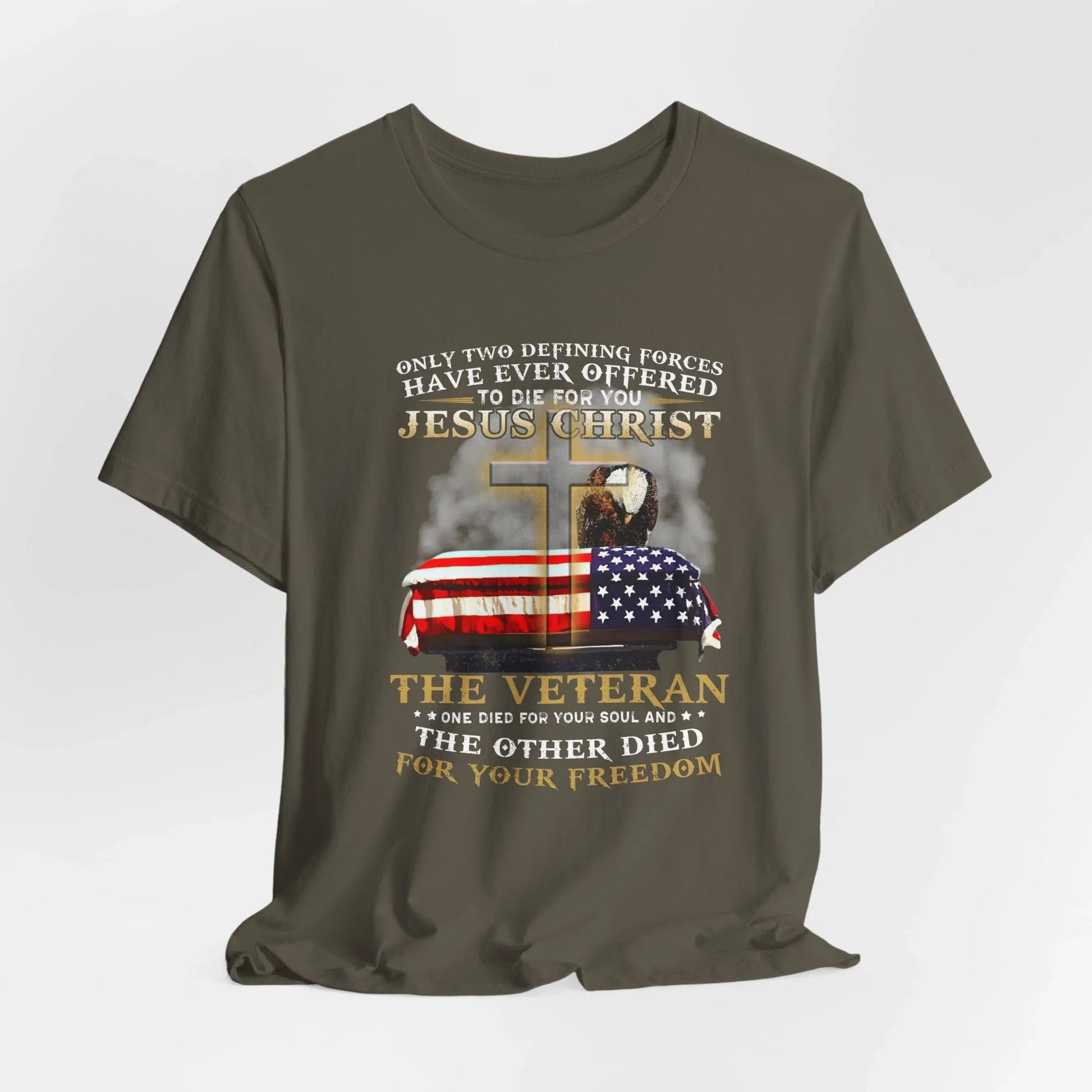 Only Two Defining Forces Have Ever Offered To Die For You Unisex - T-Shirt, Faith and Freedom Tee, Honor veterans Tee, - SKULLFURY MERCH