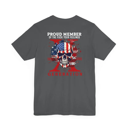 Proud Member of the Fuck Your Feelings X Generation Unisex T-Shirt, Gen X Skull Graphic Tee - SKULLFURY MERCH
