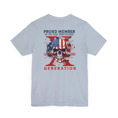 Proud Member of the Fuck Your Feelings X Generation Unisex T-Shirt, Gen X Skull Graphic Tee - SKULLFURY MERCH