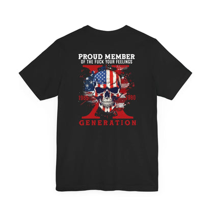 Proud Member of the Fuck Your Feelings X Generation Unisex T-Shirt, Gen X Skull Graphic Tee - SKULLFURY MERCH