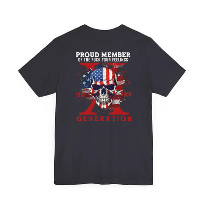 Proud Member of the Fuck Your Feelings X Generation Unisex T-Shirt, Gen X Skull Graphic Tee - SKULLFURY MERCH