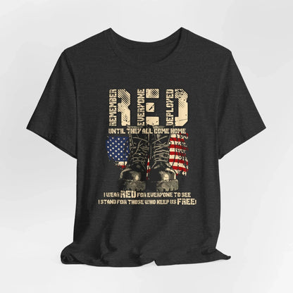RED Remember Everyone Deployed Unisex Tee, Patriotic Military Support Shirt, Wear RED Friday until Everyone Comes Home, Veteran Apparel - SKULLFURY MERCH