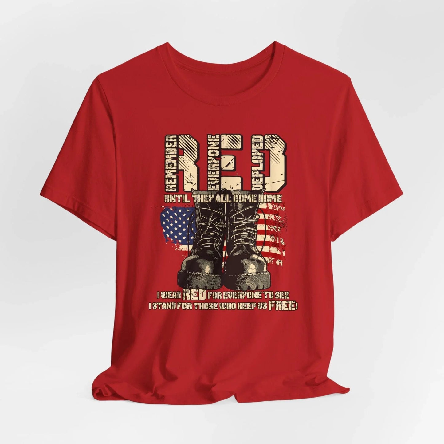 RED Remember Everyone Deployed Unisex Tee, Patriotic Military Support Shirt, Wear RED Friday until Everyone Comes Home, Veteran Apparel - SKULLFURY MERCH
