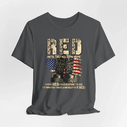 RED Remember Everyone Deployed Unisex Tee, Patriotic Military Support Shirt, Wear RED Friday until Everyone Comes Home, Veteran Apparel - SKULLFURY MERCH