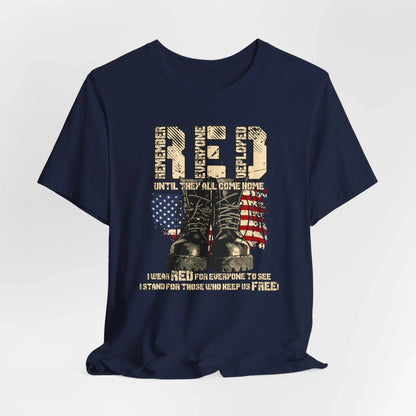 RED Remember Everyone Deployed Unisex Tee, Patriotic Military Support Shirt, Wear RED Friday until Everyone Comes Home, Veteran Apparel - SKULLFURY MERCH