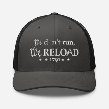We Don't Run, We Reload Snapback Trucker Cap - Fun Outdoor Hat