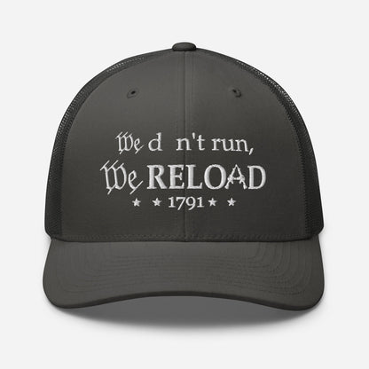 We Don't Run, We Reload Snapback Trucker Cap - Fun Outdoor Hat