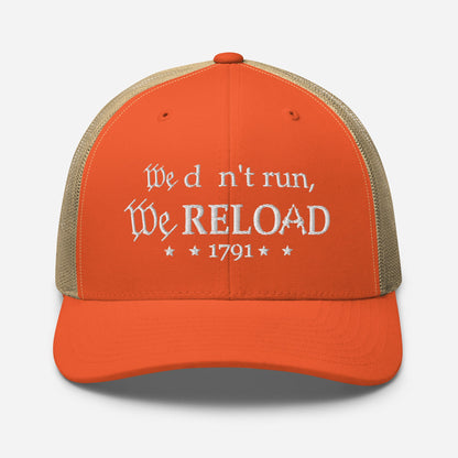 We Don't Run, We Reload Snapback Trucker Cap - Fun Outdoor Hat
