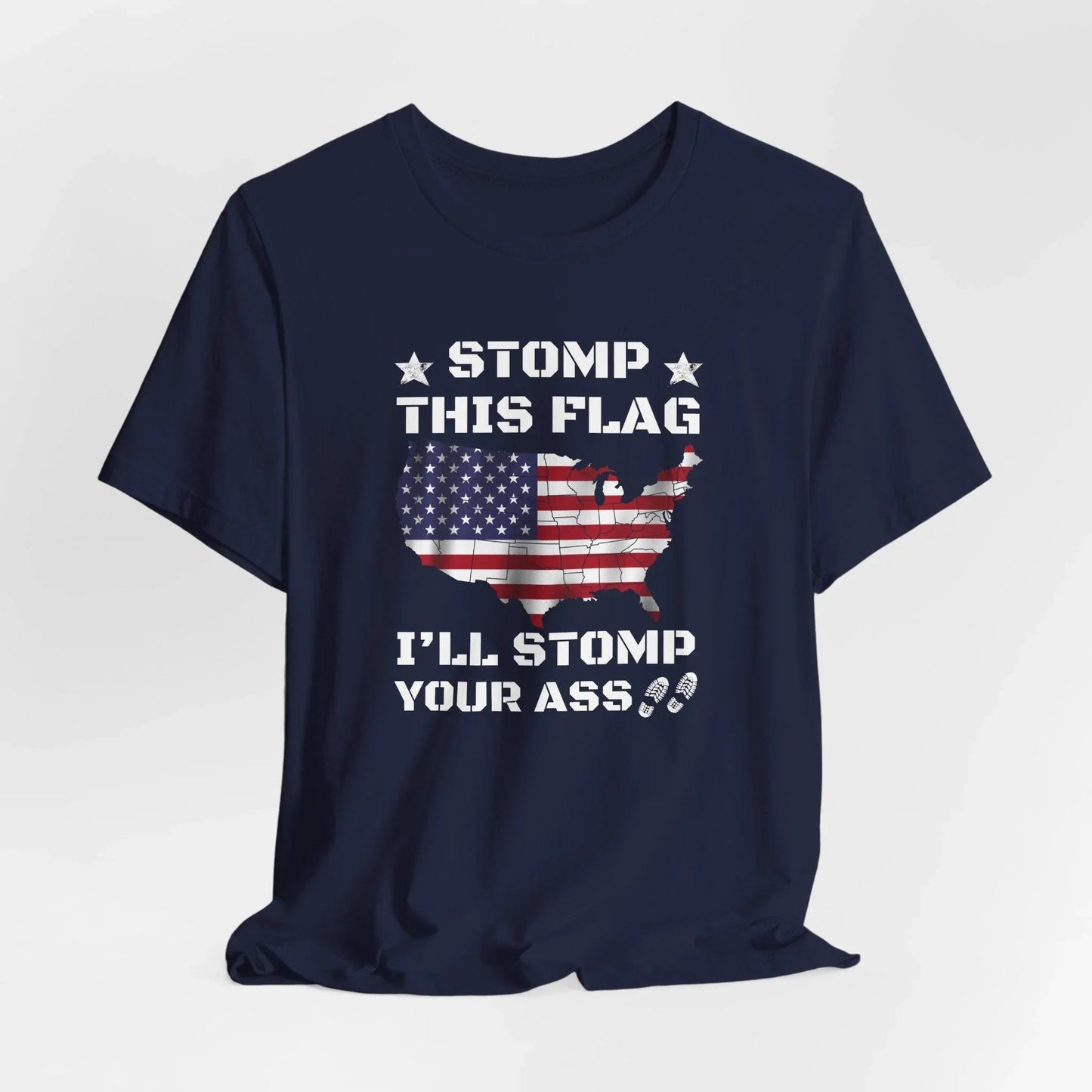 Stomp My Flag I'll Stomp Your Ass, Patriotic T-Shirt, 4th of July Top, America Pride T-Shirt, Red White Blue Tees - SKULLFURY MERCH