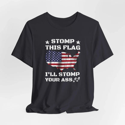 Stomp My Flag I'll Stomp Your Ass, Patriotic T-Shirt, 4th of July Top, America Pride T-Shirt, Red White Blue Tees - SKULLFURY MERCH
