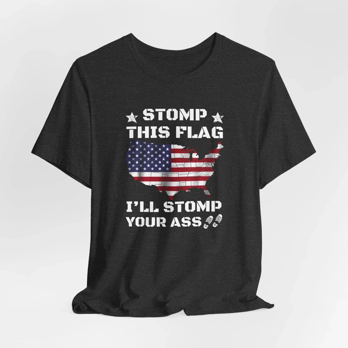 Stomp My Flag I'll Stomp Your Ass, Patriotic T-Shirt, 4th of July Top, America Pride T-Shirt, Red White Blue Tees - SKULLFURY MERCH
